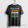 Trending This Is My Human Costume Im Really A Pickle T Shirts Sweatshirt Hoodies