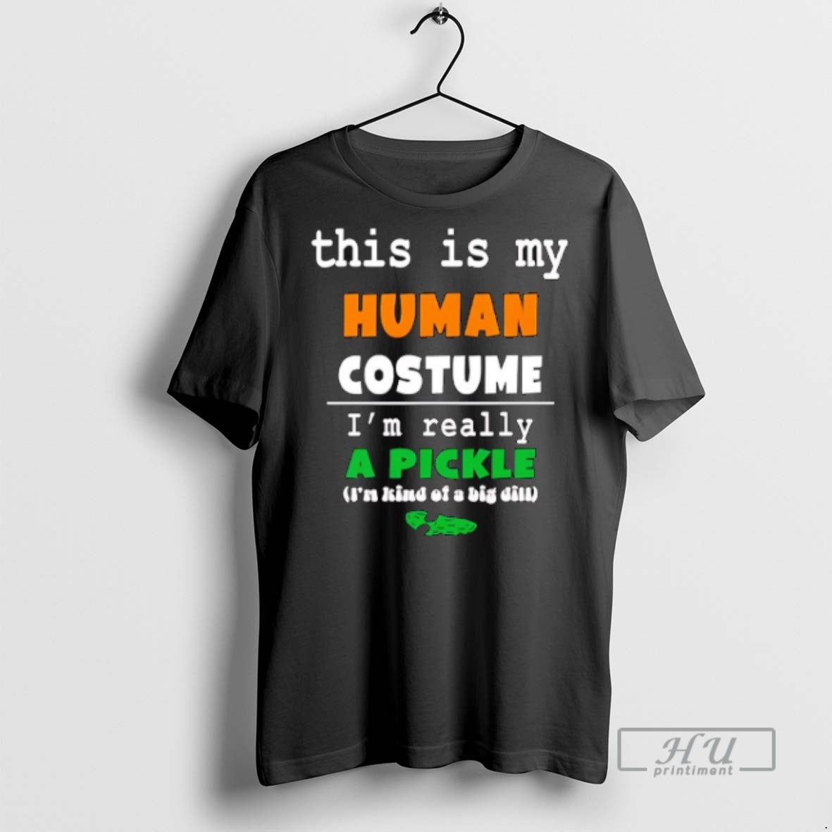 Trending This Is My Human Costume Im Really A Pickle T Shirts Sweatshirt Hoodies
