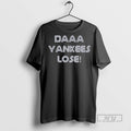 Trending Toronto Blue Jays Daaa Yankees Lose Graphic Tee Shirts Sweatshirt Hoodies