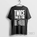 Trending Twice This Is For World Tour Graphic Tee Shirts Sweatshirt Hoodies