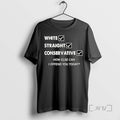 Trending White Straight Conservative How Else Can I Offend You Today