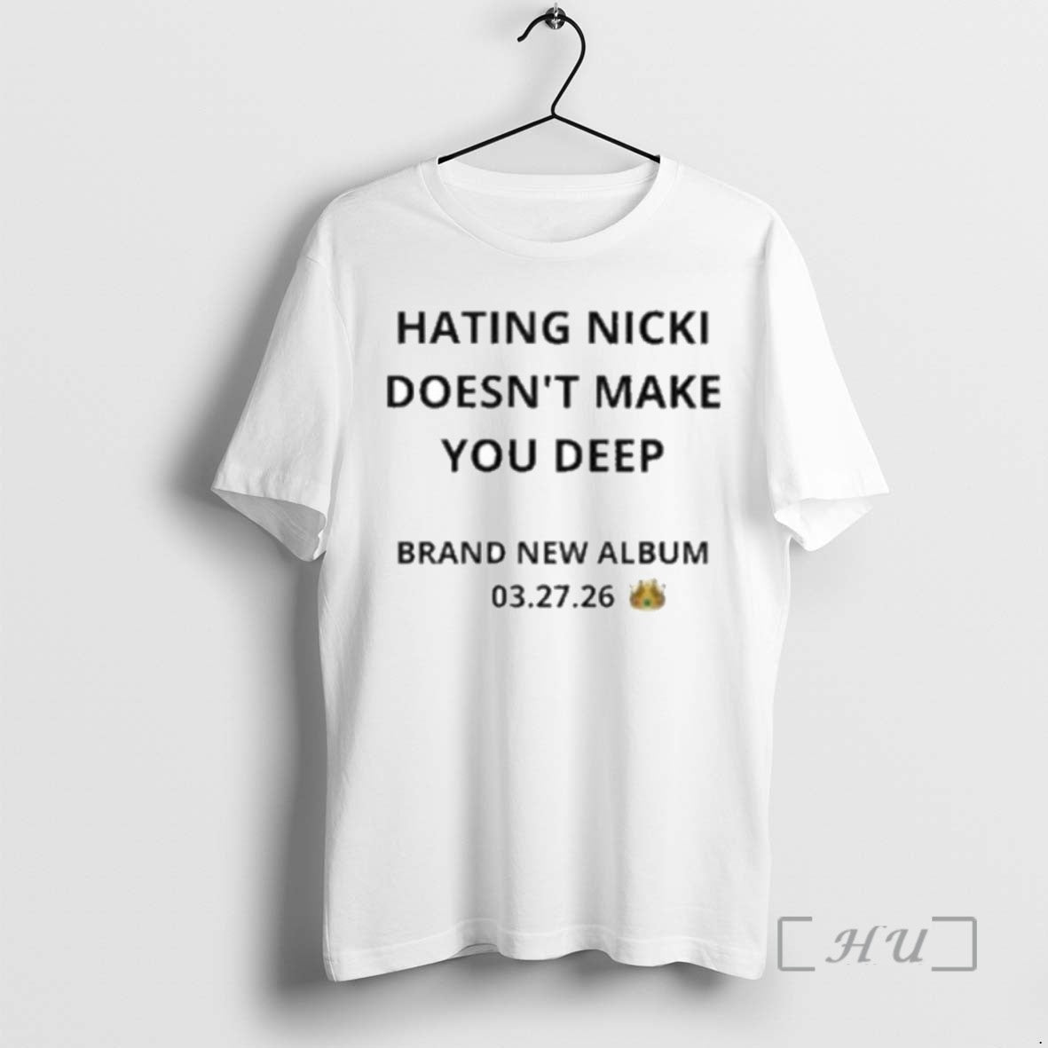 Trending Hating Nicki Doesnt Make You Deep New Album 3 27 26 T Shirts Sweater