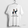 Trendy Charlie Kirk Lets Get To Work Thumb