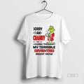 Trendy Grinch Sorry I Am Cranky Im Going Through My Terrible Seventies Right Now Tee