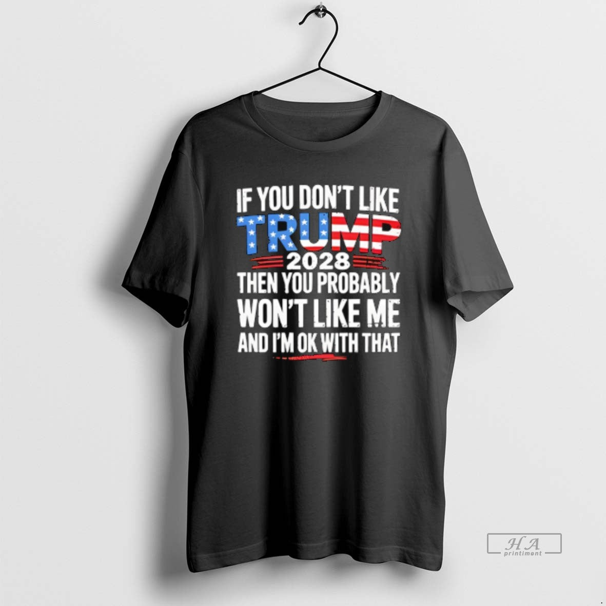 Trendy If You Dont Like Trump 2028 Then You Probably Wont Like Me And Im
