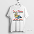 Trendy Minions Never Mistake My Silence For Weakness No One Plans A Nurder Out Loud
