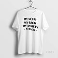 Trendy My Neck My Anxiety Attack Ceramic Ceramic And Classic Dad Cap