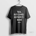 Trendy Sol Is Cooked Rotate To Base