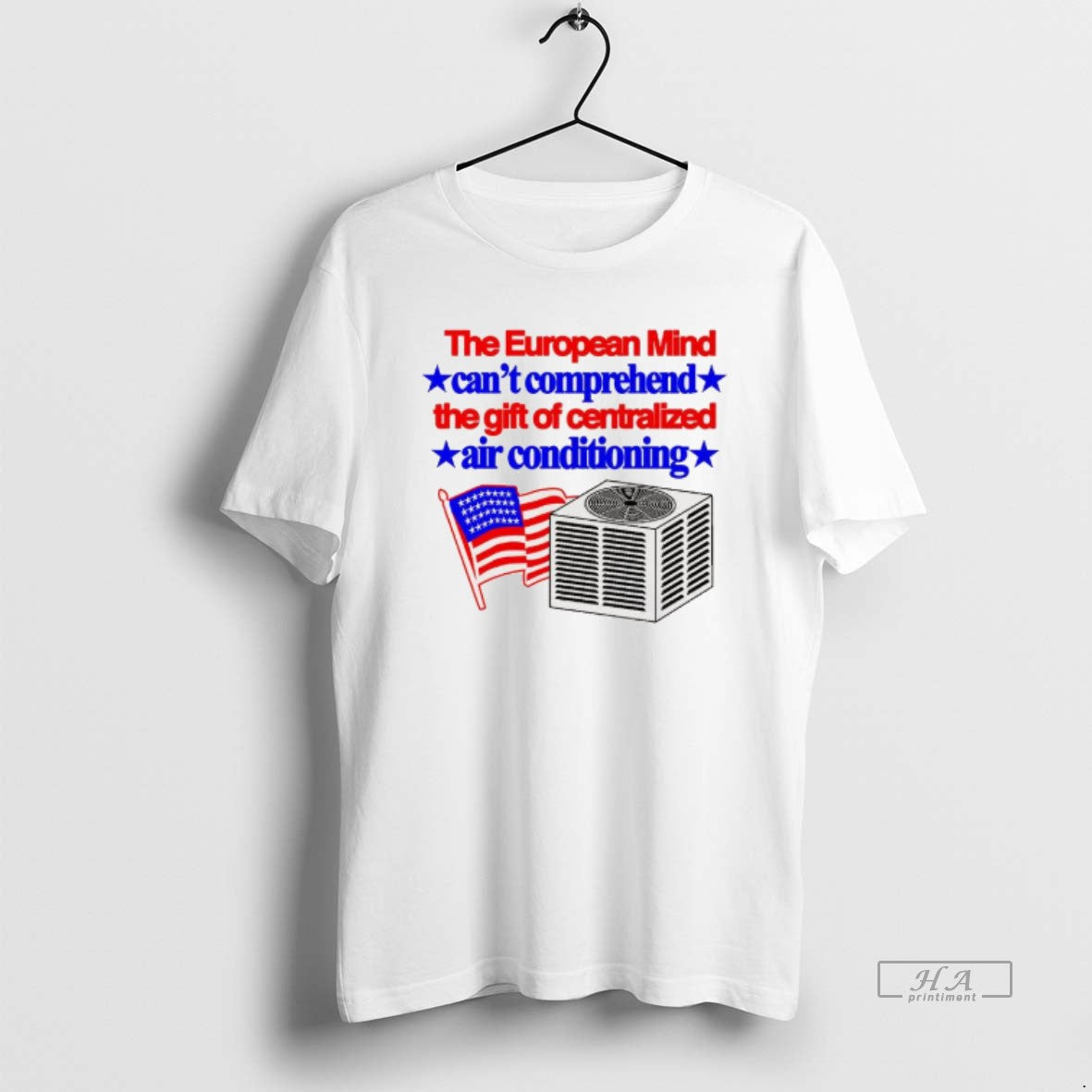 Trendy The European Mind Cant Comprehend The Gift Of Centralized Air Conditioning Flag