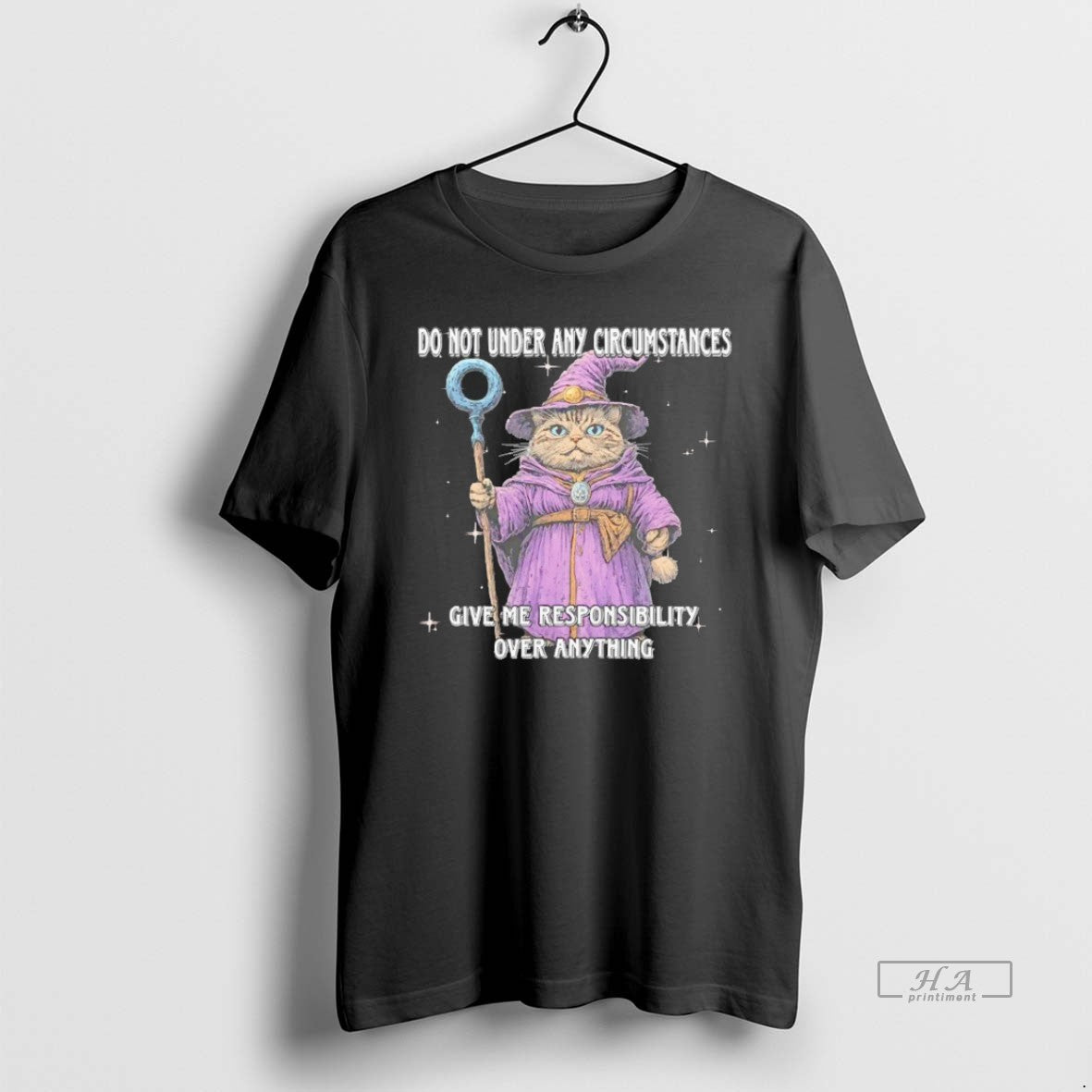 Trendy Wizard Cat Do Not Under Any Circumstances Give Me Responsibility Over Anything Blackshirt Tee