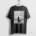 Trendy Protest Now While Its Still Legal No Kings 10