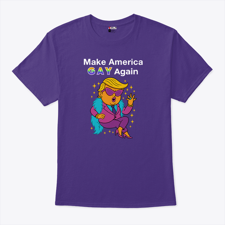 Trump Make America Gay Again T Shirt