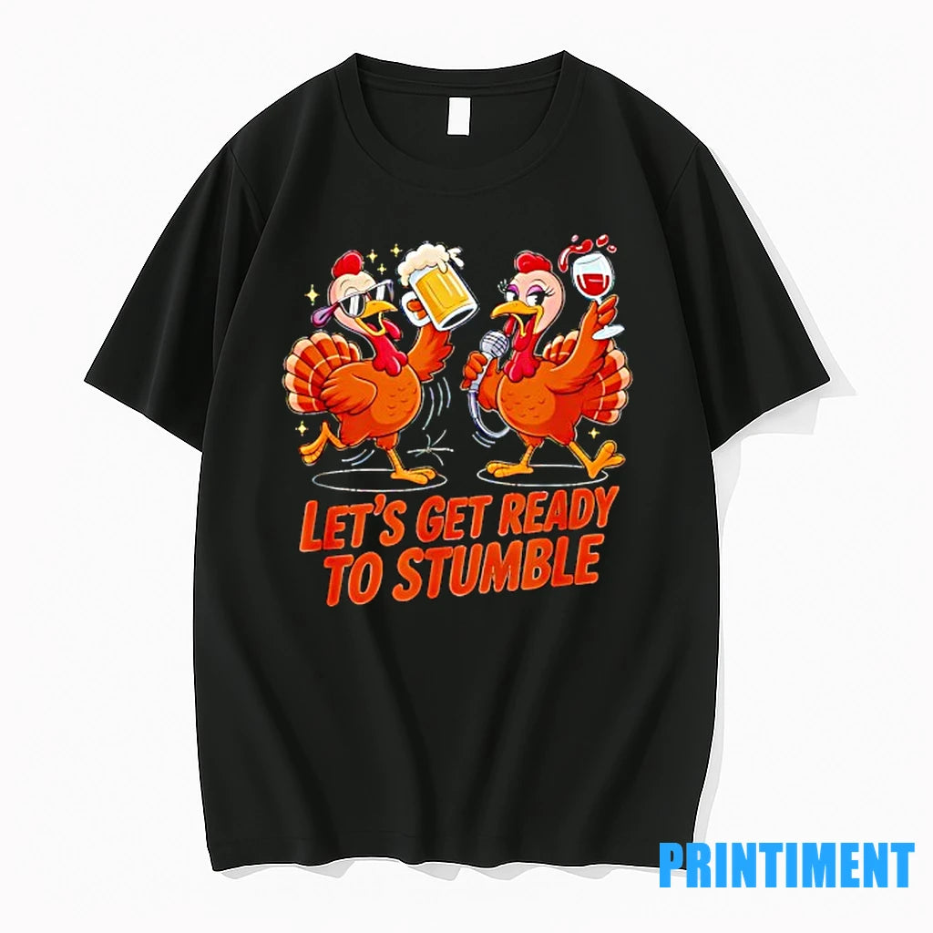 Turkey Lets Get Ready To Stumble Tshirts Sweater
