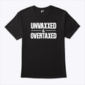 Unvaxxed And Overtaxed T Shirt