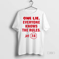 Viral One Lie Everyone Knows The Rules Tee Shirt Sweater