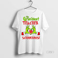 Viral The Grinchiest Teacher Schoolhouse Christmas White Tee Shirt Sweater