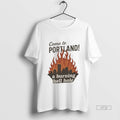 Viral Come To Portland A Burning Hell Hole Tee Shirt Sweater