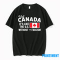 Visit Canada Its Like The Us Without The Fascism Tshirts Sweater