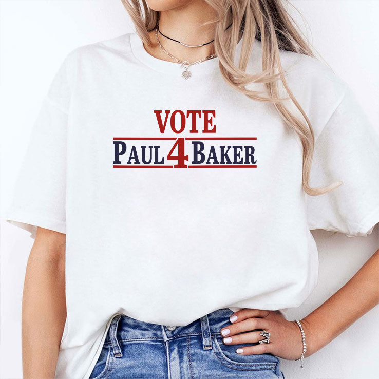 Vote Paul 4 Baker Campaign Election T Shirt