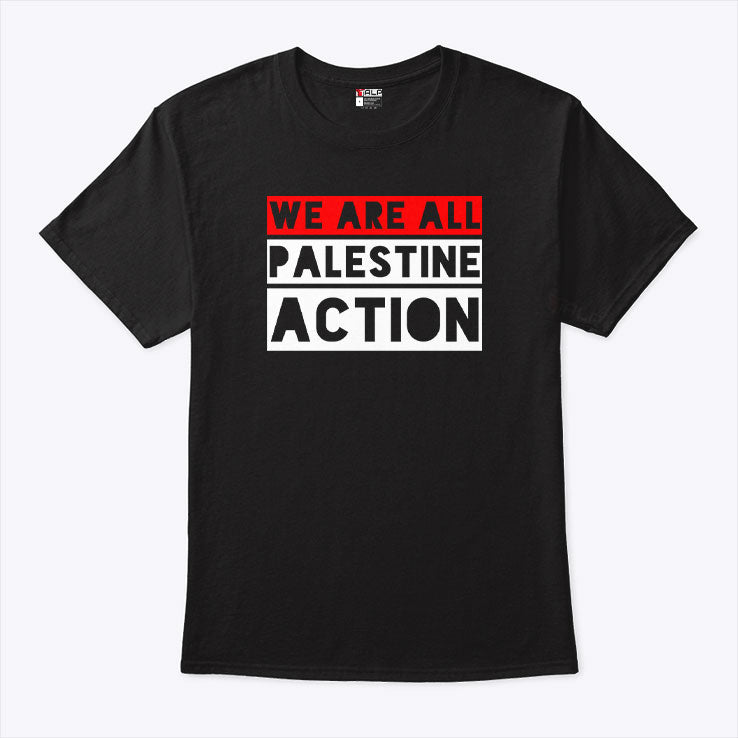 We Are All Palestine Action T Shirt