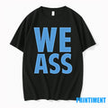 We Ass Tshirts Sweater