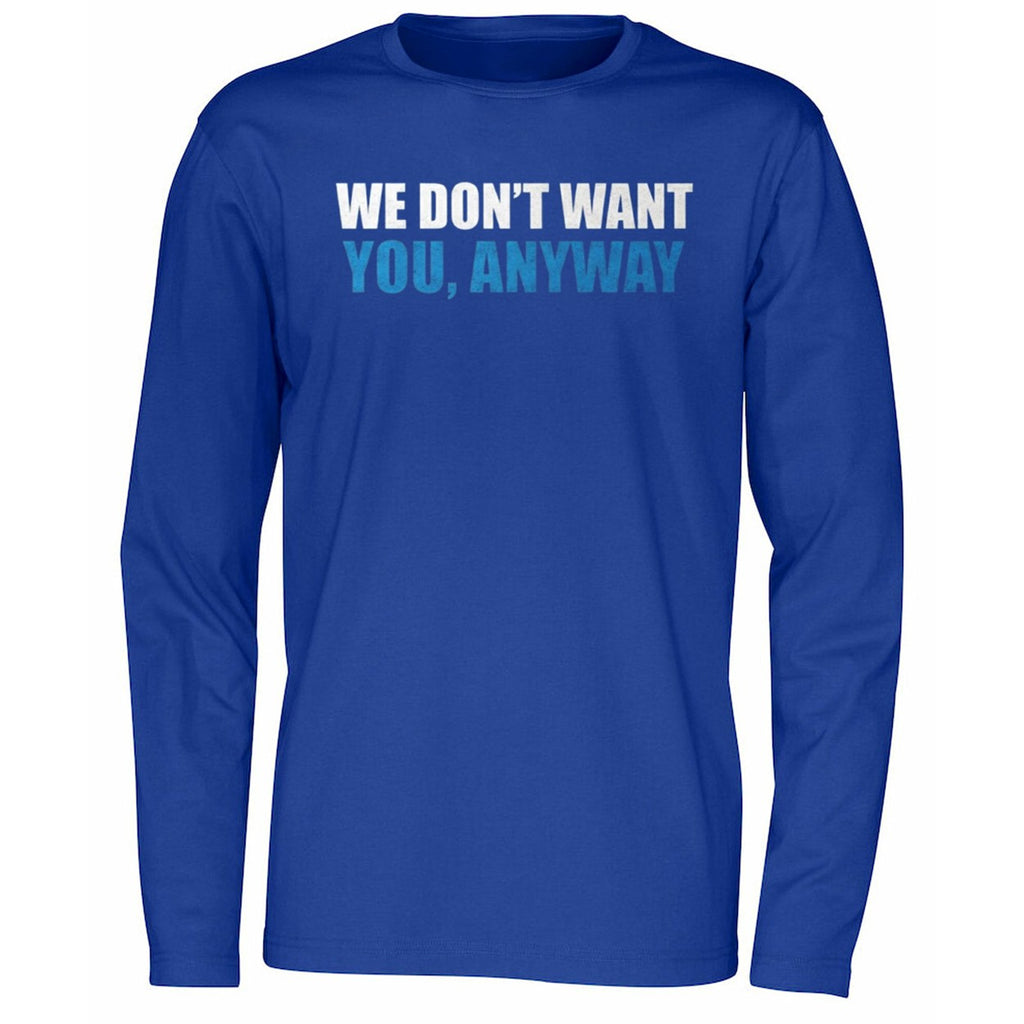 We Don’t Want You Anyway Sound Of Hockey Shirt