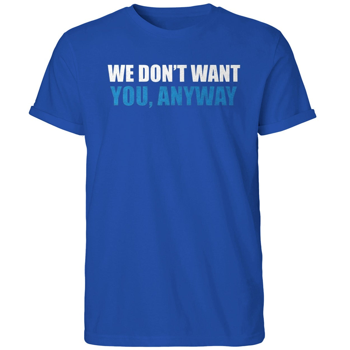 We Don’t Want You Anyway Sound Of Hockey Shirt