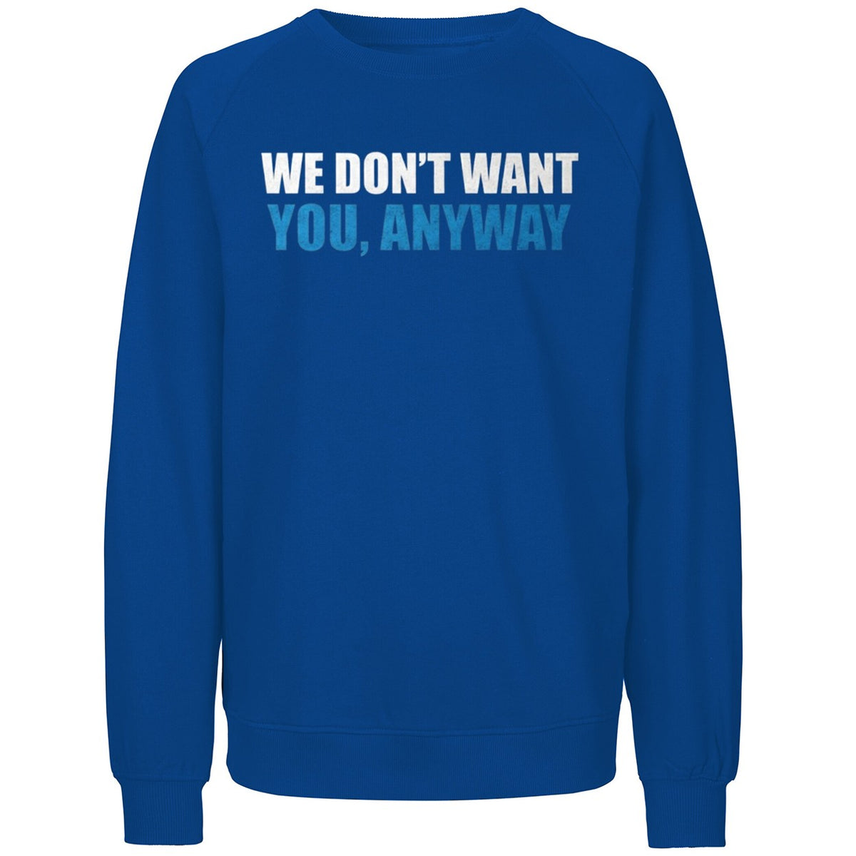 We Don’t Want You Anyway Sound Of Hockey Shirt