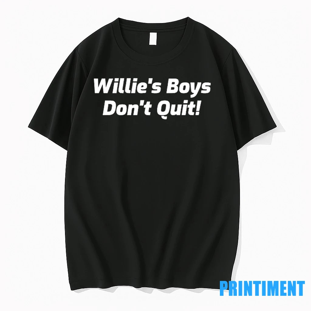 Willies Boys Dont Quit Tshirts Sweater