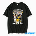 Yes Im Old But I Pittsburgh Sports Teams Greatness Tshirts Sweater