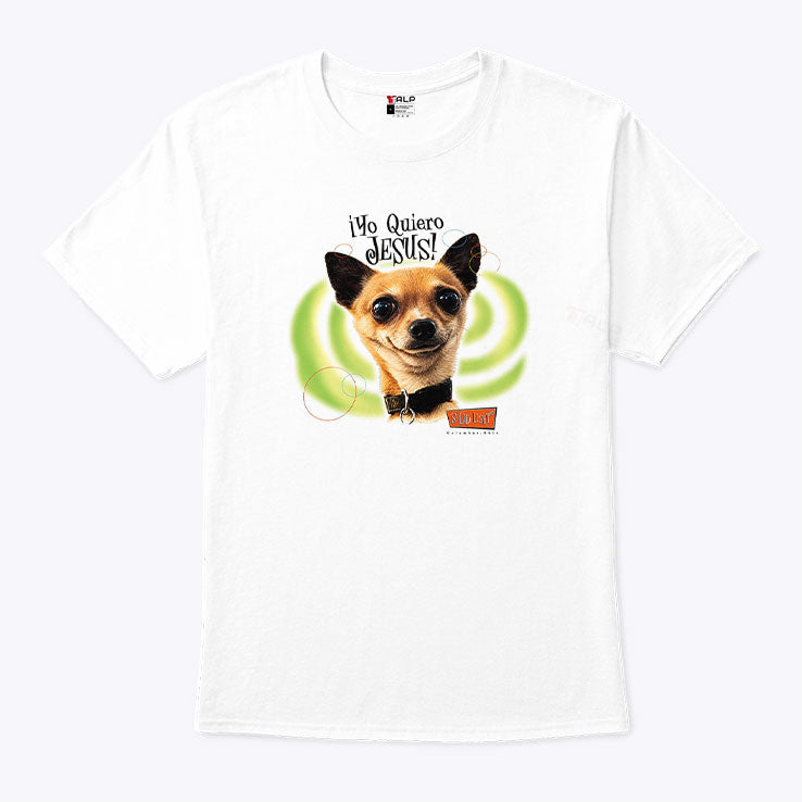 Yo Quiero Jesus Chihuahua T Shirt