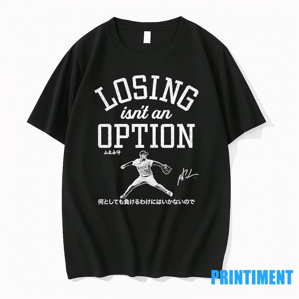 Yoshinobu Yamamoto Losing Isnt An Option Tshirts Sweater