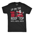 Up On the Roof Top Shots Shots Shots Men's T Shirt