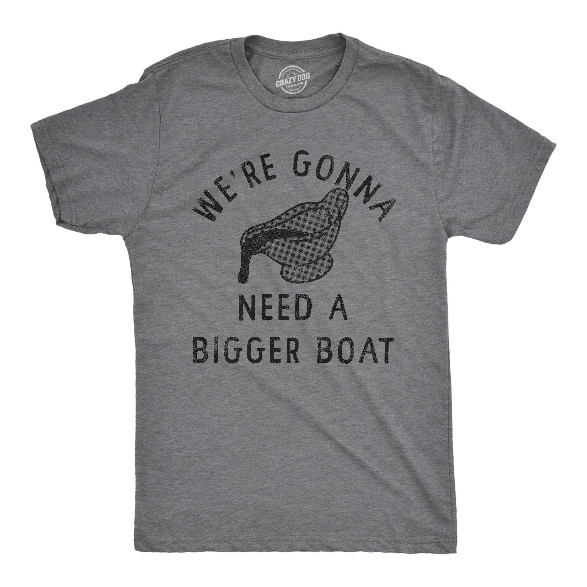 Were Gonna Need A Bigger Boat Men's T Shirt