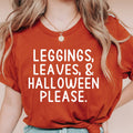 Leggings Leaves and Halloween Please T-Shirt