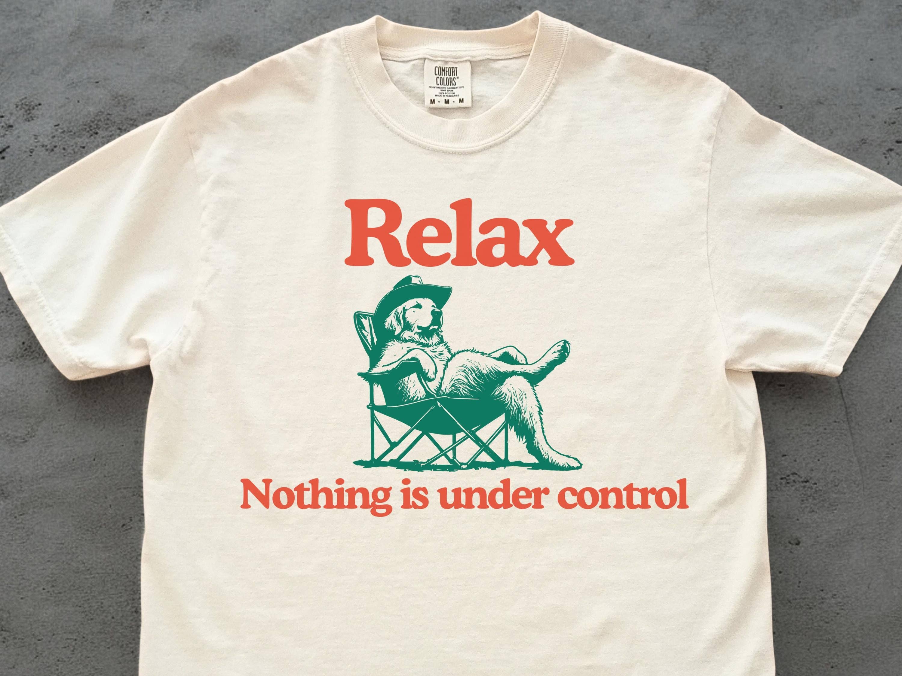 Golden Retriever Relax Nothing Is Under Control Tee