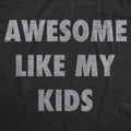Awesome Like My Kids Men's T Shirt