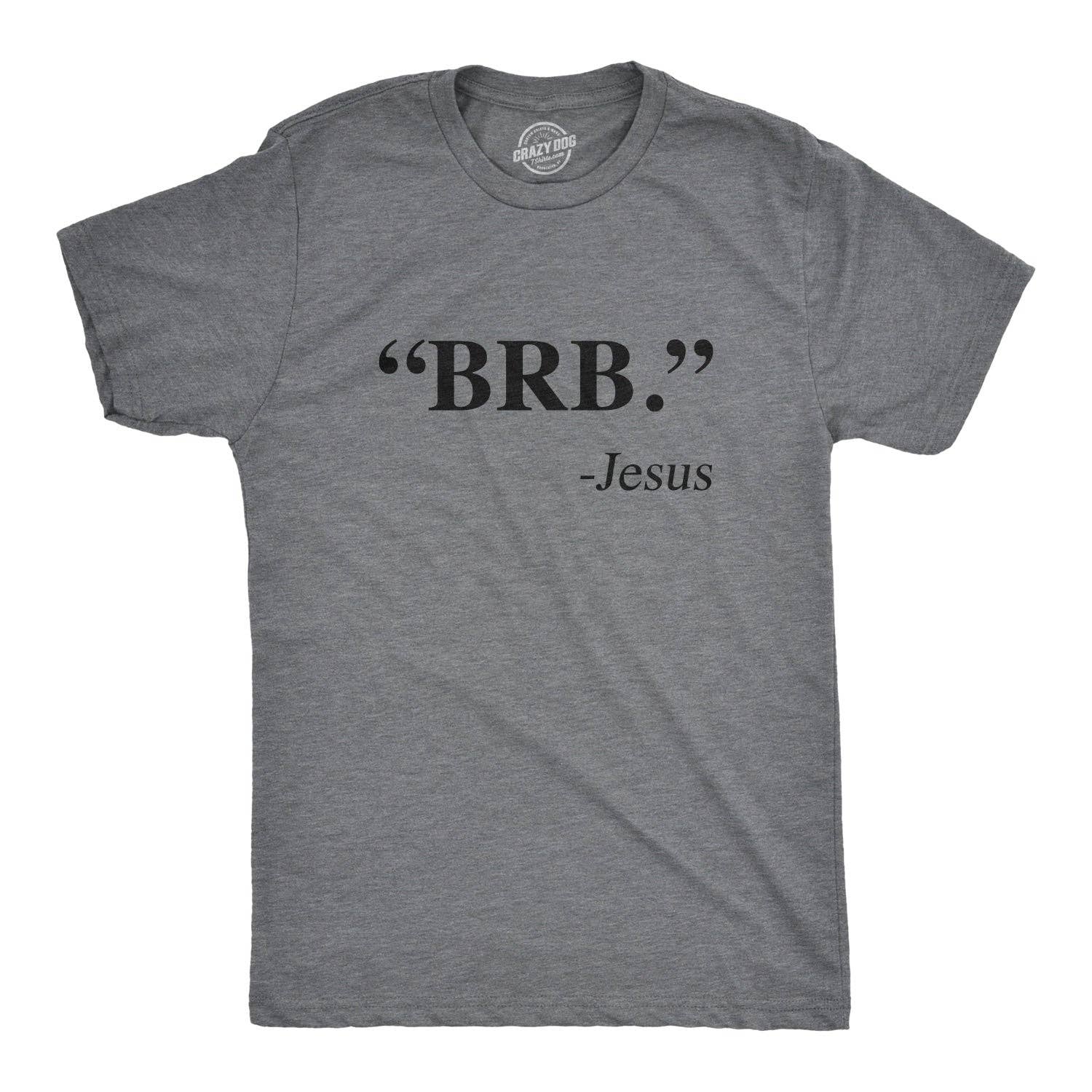"Brb." - Jesus Men's T Shirt