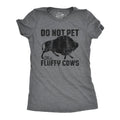Do Not Pet the Fluffy Cows Women's T Shirt