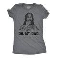 Oh My Dad Women's T Shirt