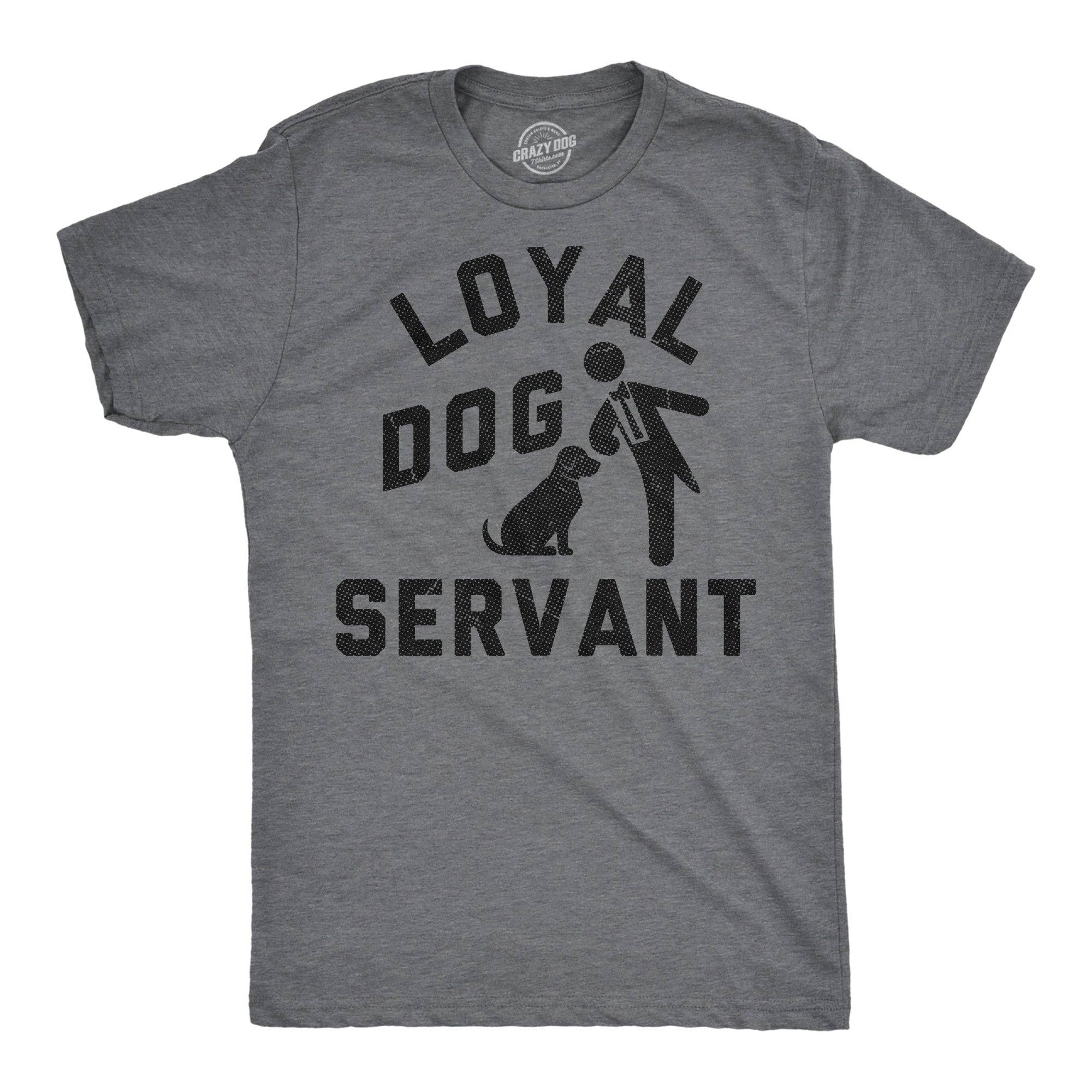 Loyal Dog Servant Men's T Shirt
