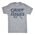 Caddy Issues Men's T Shirt