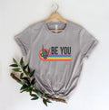 Be You T-Shirt