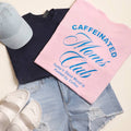 Caffeinated Moms Club Graphic Heavy Cotton T-Shirt