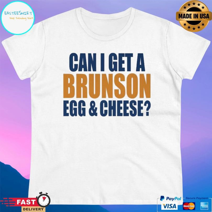 Can I Get A Brunson Egg Cheese Shirt Unisex