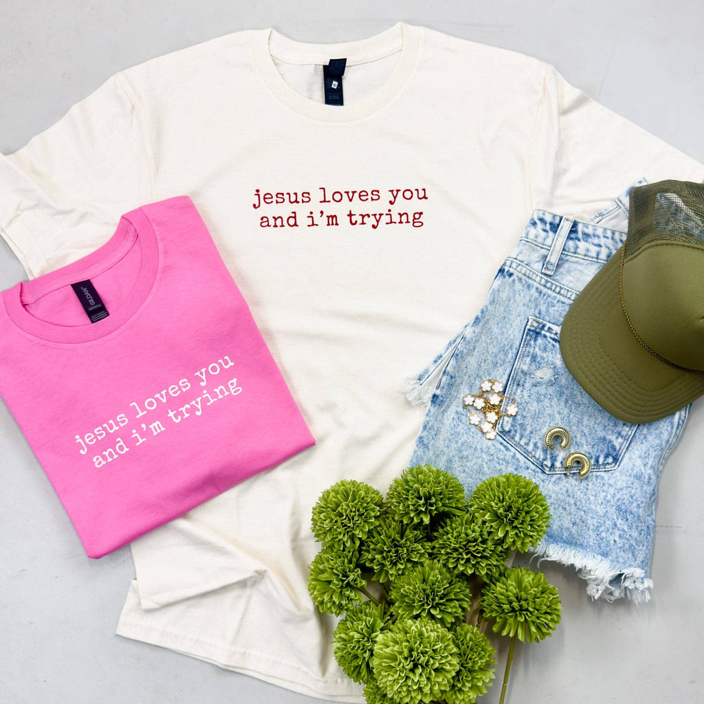 Jesus Loves You and I’M Trying Tee Unisex