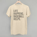 Life Happens. Baseball Helps.