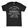 The Older I Get the Longer I Sit in the Car Men's T Shirt
