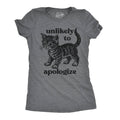 Unlikely To Apologize Women's T Shirt