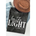 Be the Light - Mineral Wash T Unisex
